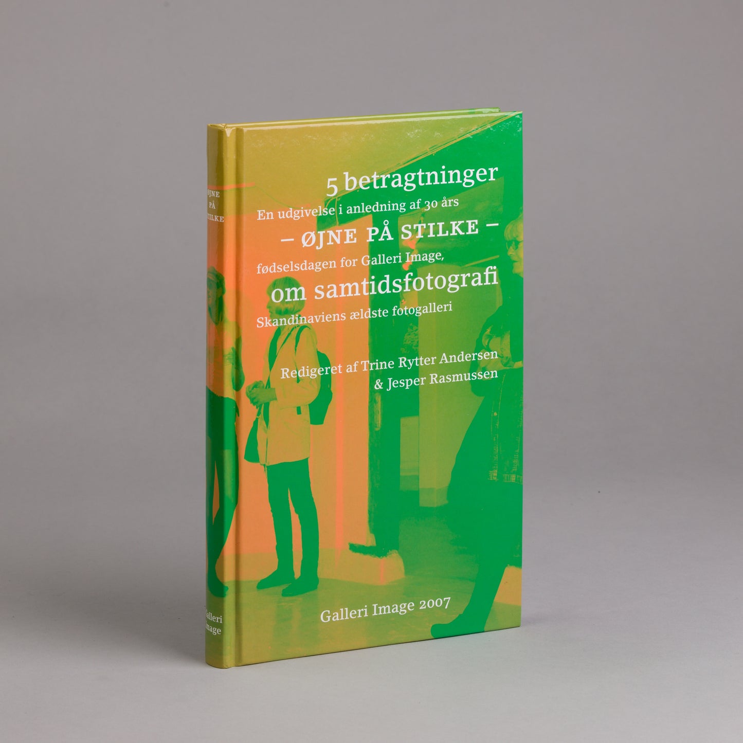 Jubilæumsbog: 5 betragtninger - Øjne på Stilke - Om Samtidsfotografi, Trine Rytter Andersen & Jesper Rasmussen
