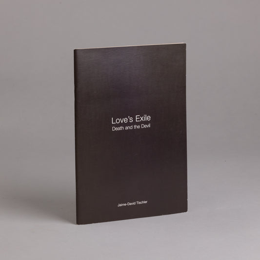 Love's Exile, Death and the Devil, Jaime-Davis Tischler